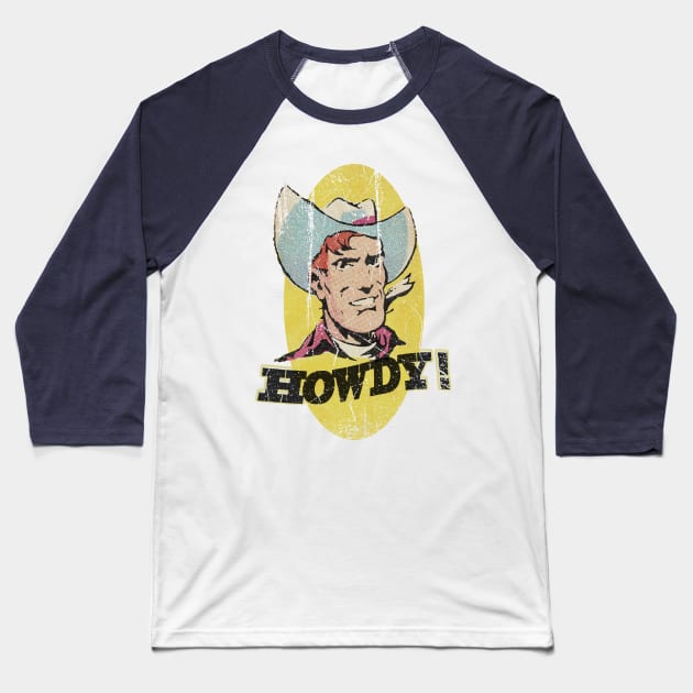 Cowboy sez Howdy! Baseball T-Shirt by offsetvinylfilm